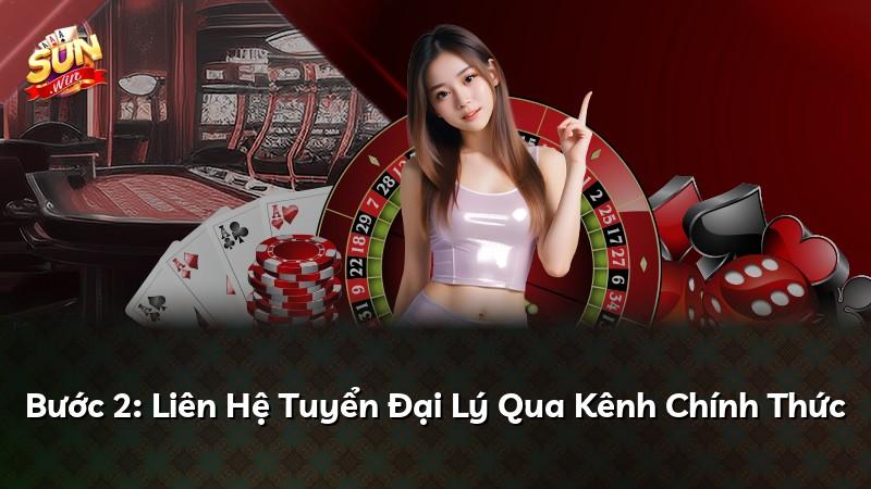 Bước 2: Liên Hệ Tuyển Đại Lý Qua Kênh Chính Thức