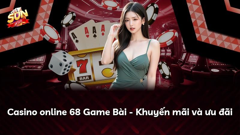 Casino online 68 Game Bài - Khuyến mãi và ưu đãi