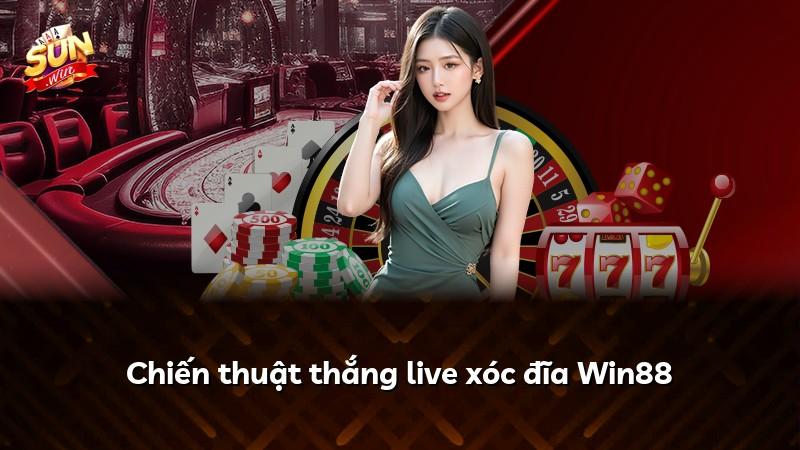 Chiến thuật thắng live xóc đĩa Win88