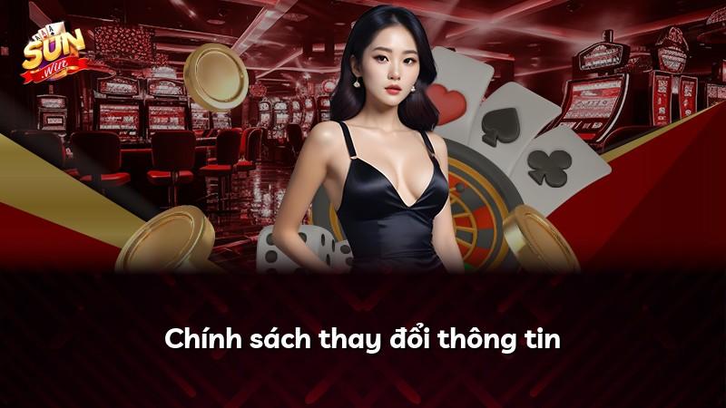Chính sách thay đổi thông tin