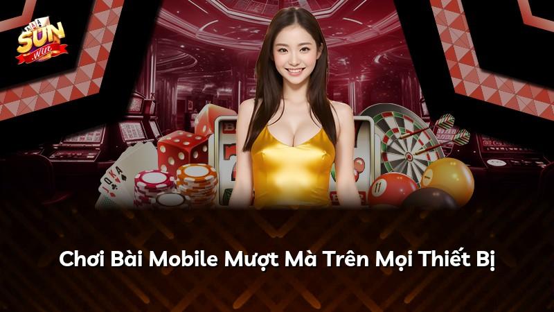 Chơi Bài Mobile Mượt Mà Trên Mọi Thiết Bị