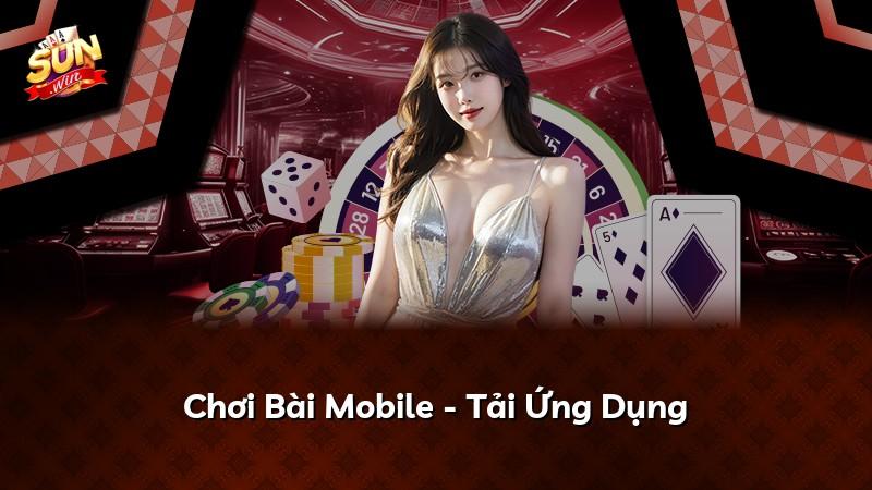 Chơi Bài Mobile - Tải Ứng Dụng
