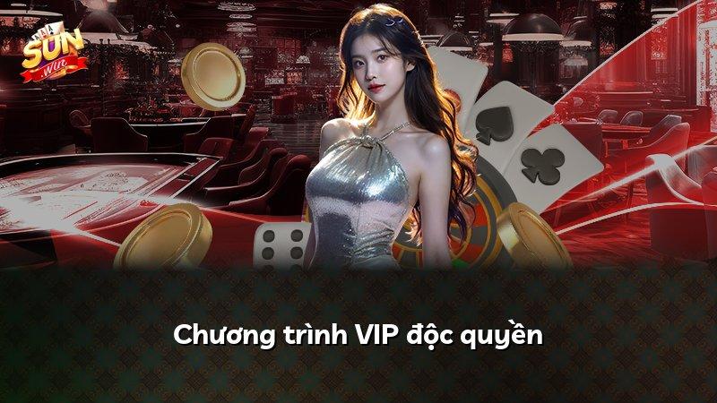 Chương trình VIP độc quyền