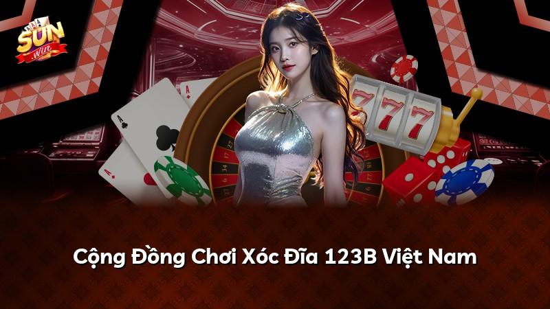 Cộng Đồng Chơi Xóc Đĩa 123B Việt Nam