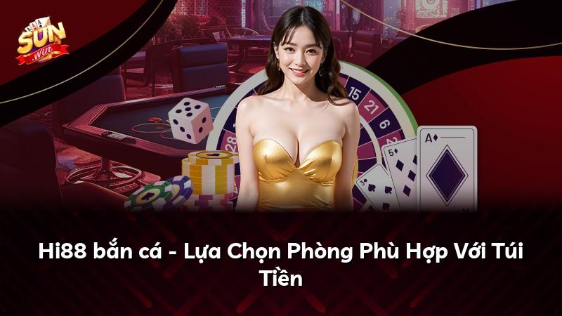 Hi88 bắn cá - Lựa Chọn Phòng Phù Hợp Với Túi Tiền