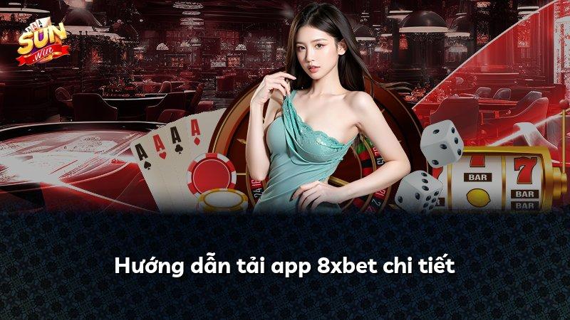 Hướng dẫn tải app 8xbet chi tiết