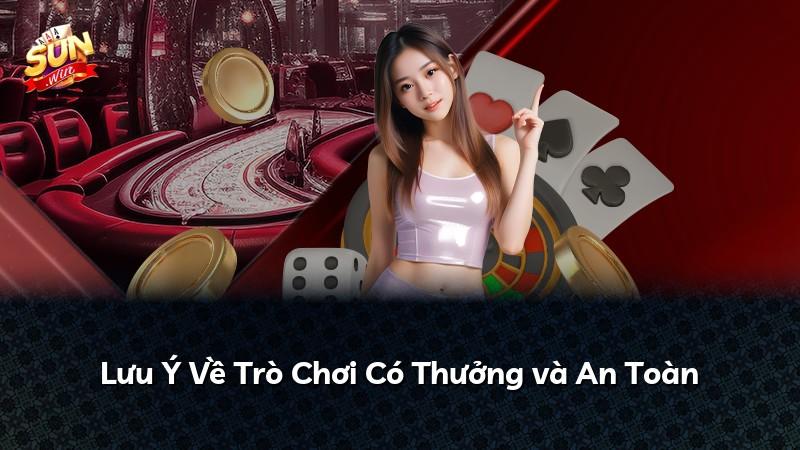 Lưu Ý Về Trò Chơi Có Thưởng và An Toàn