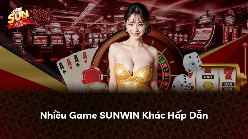 Nhiều Game SUNWIN Khác Hấp Dẫn