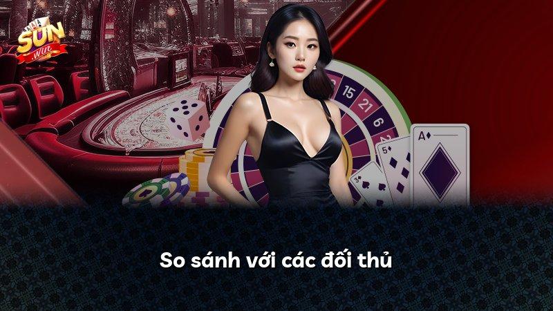 So sánh với các đối thủ