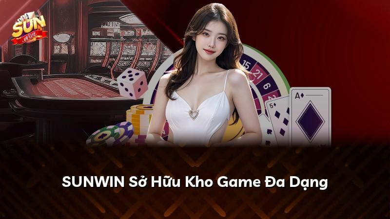 SUNWIN Sở Hữu Kho Game Đa Dạng