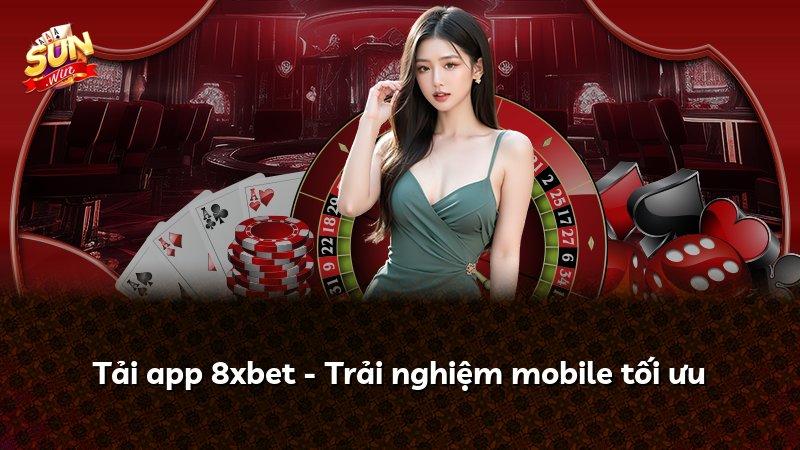 Tải app 8xbet - Trải nghiệm mobile tối ưu