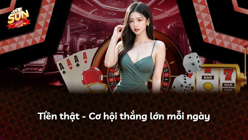 Tiền thật - Cơ hội thắng lớn mỗi ngày