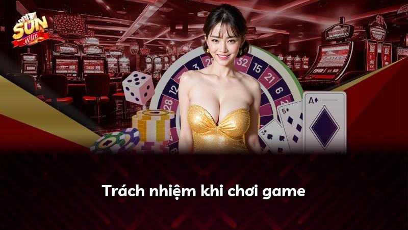 Trách nhiệm khi chơi game