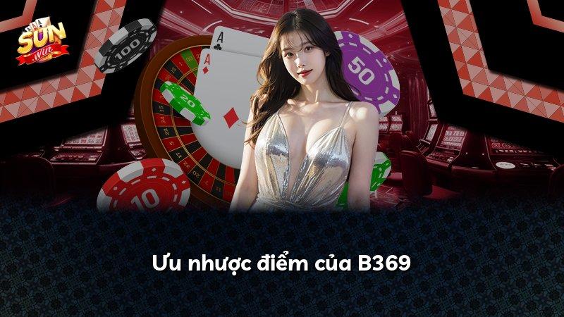 Ưu nhược điểm của B369